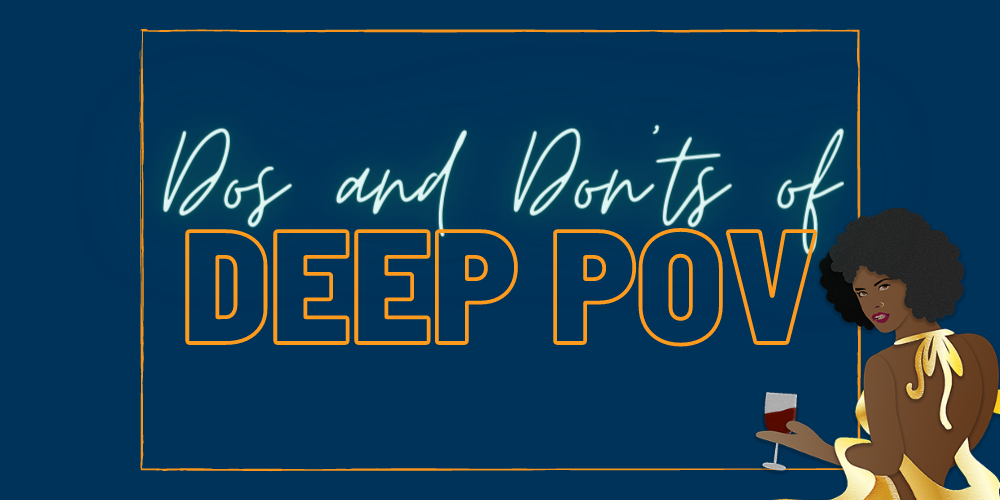 Dos And Don'ts Of Deep POV