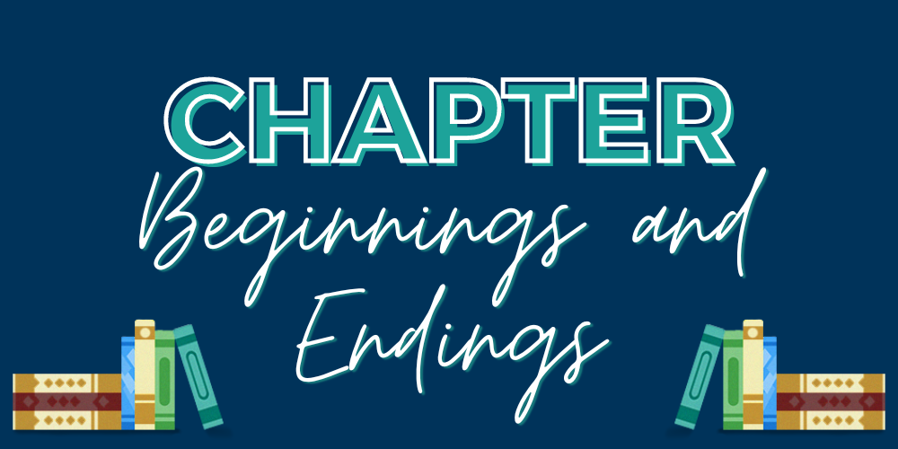 Chapter Beginnings and Endings