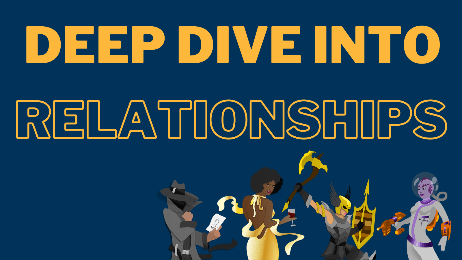 "Deep Dive into Relationships"